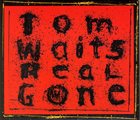 TOM WAITS Real Gone album cover