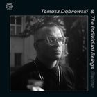 TOMASZ DĄBROWSKI Tomasz Dąbrowski & The Individual Beings : Better album cover