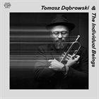 TOMASZ DĄBROWSKI Tomasz Dąbrowski & The Individual Beings album cover