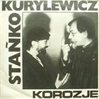 TOMASZ STAŃKO Stañko/ Kurylewicz : Korozje album cover