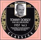 TOMMY DORSEY & HIS ORCHESTRA The Chronological Classics: Tommy Dorsey and His Orchestra 1937, Volume 3 album cover