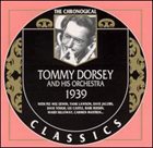 TOMMY DORSEY & HIS ORCHESTRA The Chronological Classics: Tommy Dorsey and His Orchestra 1939 album cover
