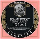 TOMMY DORSEY & HIS ORCHESTRA The Chronological Classics: Tommy Dorsey and His Orchestra 1939, Volume 2 album cover