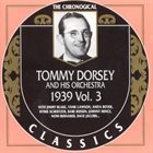TOMMY DORSEY & HIS ORCHESTRA The Chronological Classics: Tommy Dorsey and His Orchestra 1939, Volume 3 album cover
