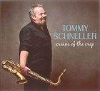TOMMY SCHNELLER Cream Of The Crop album cover