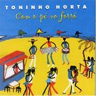 TONINHO HORTA Com o Pe No Forro album cover