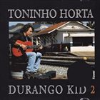 TONINHO HORTA Durango Kid 2 album cover