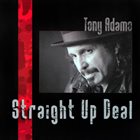 TONY ADAMO Straight Up Deal album cover