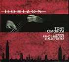 TONY CIMOROSI Tony Cimorosi Featuring Randy Brecker & Alex Foster : Horizon album cover