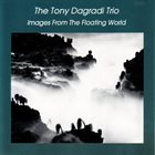 TONY DAGRADI Images From The Floating World (aka Parading) album cover