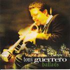 TONY GUERRERO Ballads album cover