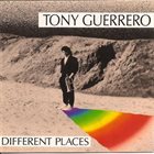 TONY GUERRERO Different Places album cover