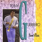 TONY GUERRERO Now & Then album cover