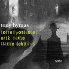 TONY HYMAS Correspondances Erik Satie Claude Debussy album cover