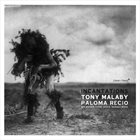 TONY MALABY Tony Malaby Paloma Recio : Incantation Suite album cover