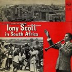 TONY SCOTT Tony Scott in South Africa album cover