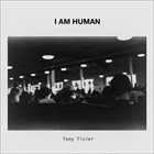 TONY TIXIER I Am Human album cover