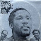 TOOTS AND THE MAYTALS In The Dark album cover