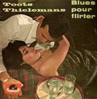 TOOTS THIELEMANS Blues pour Flirter album cover