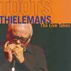 TOOTS THIELEMANS TheLive Takes (aka The Live Takes, Volume 1) album cover