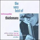 TOOTS THIELEMANS The Very Best Of (Hard to Say Goodbye) album cover