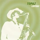 TOPAZ — Listen! album cover