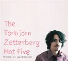 TORBJÖRN ZETTERBERG Torbjörn Zetterberg Hot Five ‎: Förtjänar Mer Uppmärksamhet album cover