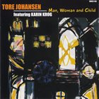 TORE JOHANSEN Man, Woman and Child (featuring Karin Krog) album cover