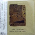 TOSHI TSUCHITORI 土取利行 Organic Dance Percussion album cover