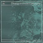 TOSHI TSUCHITORI 土取利行 Toshiyuki Tsuchitori, Ryuichi Sakamoto : Disappointment-Hateruma album cover