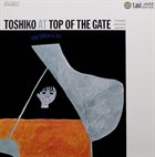 TOSHIKO AKIYOSHI Toshiko at Top of the Gate album cover