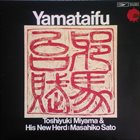 TOSHIYUKI MIYAMA Toshiyuki Miyama & His New Herd  / Masahiko Sato : Yamataifu album cover