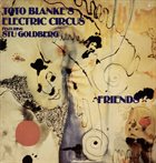 TOTO BLANKE Toto Blanke's Electric Circus Featuring Stu Goldberg : Friends album cover