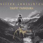 TOUFIC FARROUKH Villes invisibles album cover
