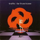 TRAFFIC — Far From Home album cover