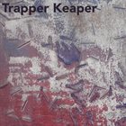 TRAPPER KEAPER Trapper Keaper album cover
