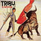 TRIBU (US) El Matador album cover