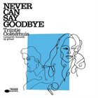 TRIJNTJE OOSTERHUIS (AKA TRAINCHA) Never Can Say Goodbye (with Leonardo Amuedo) album cover