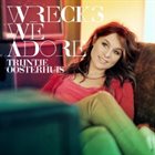 TRIJNTJE OOSTERHUIS (AKA TRAINCHA) Wrecks We Adore album cover