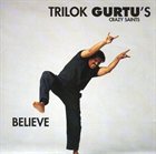 TRILOK GURTU Believe album cover