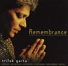 TRILOK GURTU Remembrance album cover
