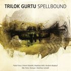 TRILOK GURTU Spellbound album cover
