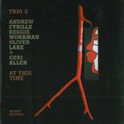 TRIO 3 At This Time (with Geri Allen) album cover