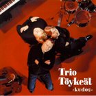 TRIO TÖYKEÄT Kudos album cover
