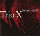 TRIO X (OF SWEDEN) In Dulci jubilo album cover
