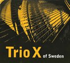 TRIO X (OF SWEDEN) Trio X of Sweden album cover
