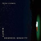 TRISH CLOWES Ninety Degrees Gravity album cover