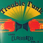 TROUBLE FUNK Hittin' Hard (Trouble Funk Classics Volume 2) album cover