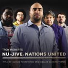 TROY ROBERTS Nu​-​Jive - Nations United album cover