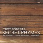 TROY ROBERTS Secret Rhymes album cover
